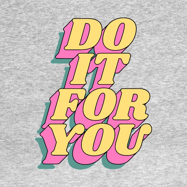 Do It For You by MotivatedType